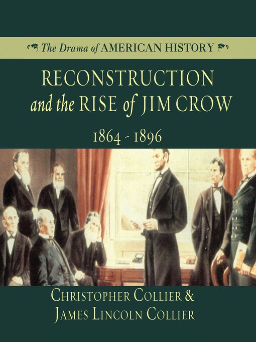 Title details for Reconstruction and the Rise of Jim Crow by Christopher Collier - Available